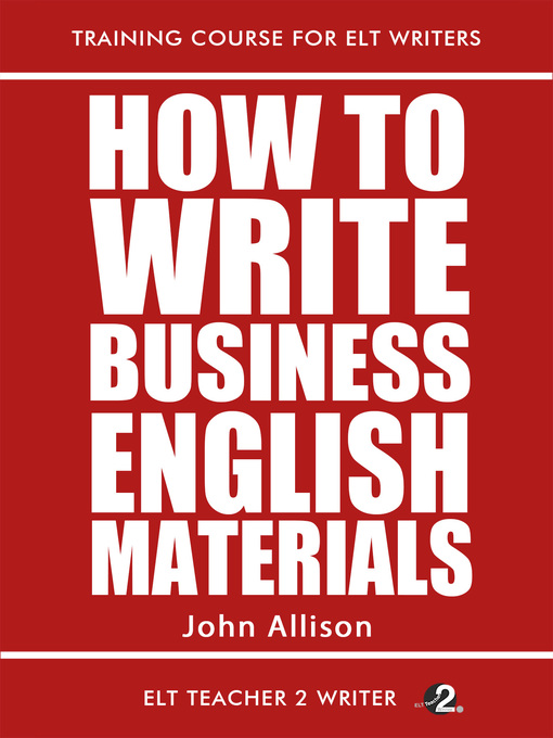 Title details for How to Write Business English Materials by John Allison - Available